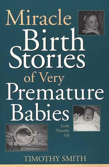 bokomslag Miracle Birth Stories of Very Premature Babies