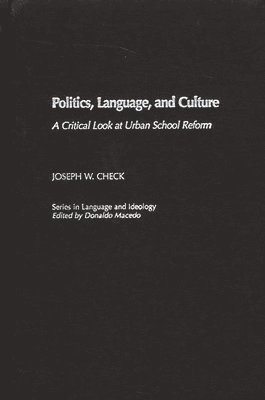 Joseph W. Check - Politics, Language, and Culture, Inbunden