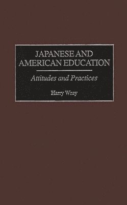Harry Wray - Japanese and American Education, Inbunden