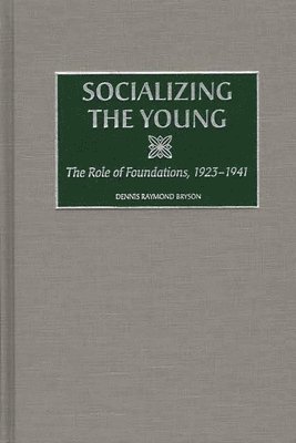 Dennis R. Bryson, Dennis Raymond Bryson - Socializing the Young, Inbunden