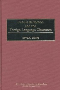 bokomslag Critical Reflection and the Foreign Language Classroom