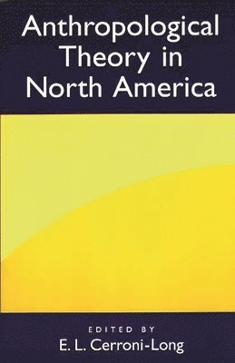 bokomslag Anthropological Theory in North America