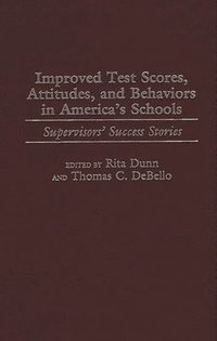 bokomslag Improved Test Scores, Attitudes, and Behaviors in America's Schools