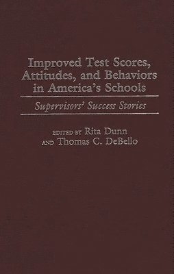 Improved Test Scores, Attitudes, and Behaviors in America's Schools 1