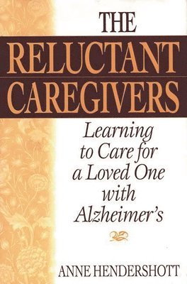 Anne Hendershott - Reluctant Caregivers, Inbunden