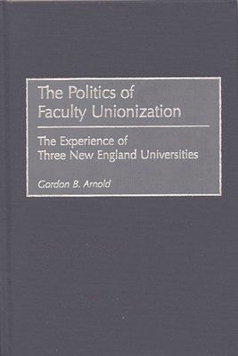 bokomslag The Politics of Faculty Unionization