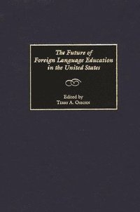 bokomslag The Future of Foreign Language Education in the United States