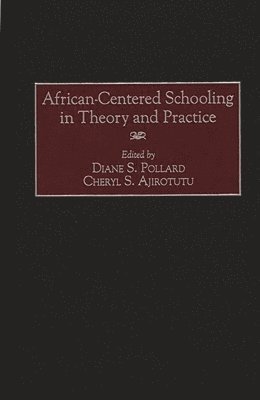 bokomslag African-Centered Schooling in Theory and Practice