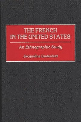 bokomslag The French in the United States