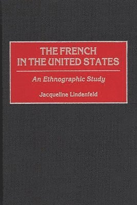 Jacqueline Lindenfeld - French in the United States, Inbunden