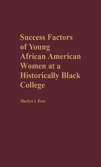 bokomslag Success Factors of Young African American Women at a Historically Black College