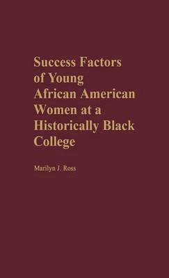 Success Factors of Young African American Women at a Historically Black College 1