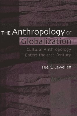 bokomslag The Anthropology of Globalization