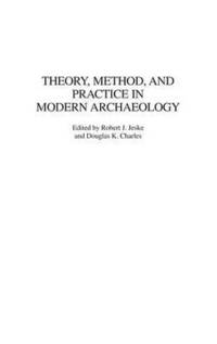 bokomslag Theory, Method, and Practice in Modern Archaeology