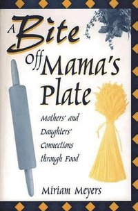 bokomslag A Bite Off Mama's Plate