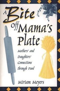 bokomslag Bite Off Mama's Plate