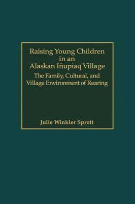 Raising Young Children in an Alaskan Inupiaq Village 1