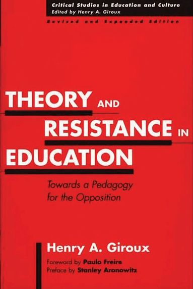 Henry A. Giroux - Theory and Resistance in Education, Häftad