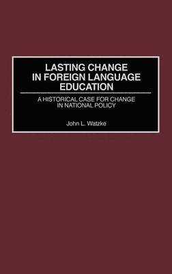 Lasting Change in Foreign Language Education 1