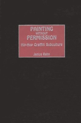 Janice Rahn - Painting without Permission, Inbunden