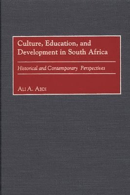 Ali A. Abdi - Culture, Education, and Development in South Africa, Inbunden