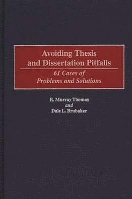 R. Murray Thomas, Dale L. Brubaker - Avoiding Thesis and Dissertation Pitfalls, Inbunden