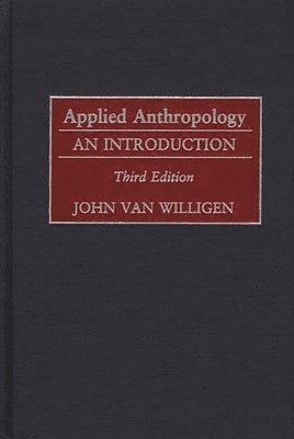John van Willigen - Applied Anthropology, Inbunden