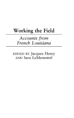 Jacques M. Henry, Sara LeMenestrel - Working the Field, Inbunden