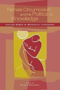 bokomslag Female Circumcision and the Politics of Knowledge