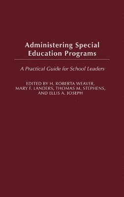 Ellis A. Joseph, H. Roberta Weaver, Mary F. Landers, Ellis A. Joseph - Administering Special Education Programs, Inbunden