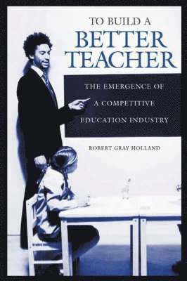 To Build a Better Teacher 1