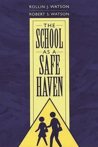 bokomslag The School as a Safe Haven