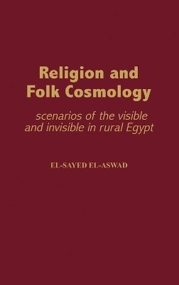 el-Sayed el-Aswad - Religion and Folk Cosmology, Inbunden