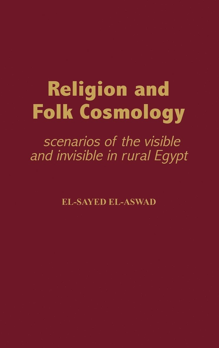 el-Sayed el-Aswad, El-Sayed El-Aswad, Al-Sayyid Hafiz Aswad - Religion and Folk Cosmology, Inbunden