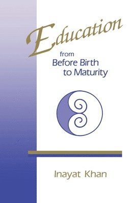 Inayat Khan - Education from Before Birth to Maturity, Häftad