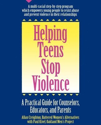 bokomslag Helping Teens Stop Violence: A Practical Guide for Counselors, Educators and Parents