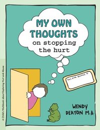 bokomslag Grow: My Own Thoughts and Feelings on Stopping the Hurt: A Child's Workbook about Exploring Hurt and Abuse