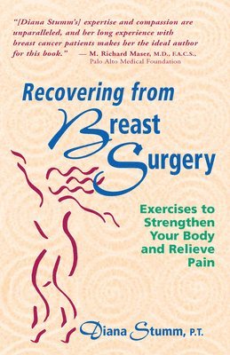 Diana Stumm - Recovering from Breast Surgery: Exercises to Strengthen Your Body and Relieve Pain, Häftad