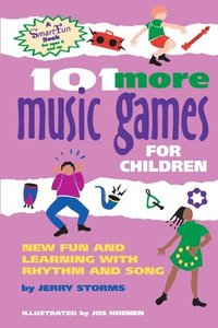 bokomslag 101 More Music Games for Children: More Fun and Learning with Rhythm and Song