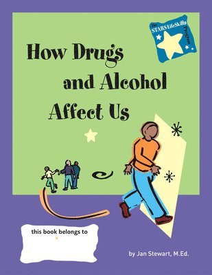 bokomslag Stars: Knowing How Drugs and Alcohol Affect Our Lives