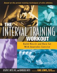 bokomslag The Interval Training Workout: Build Muscle and Burn Fat with Anaerobic Exercise