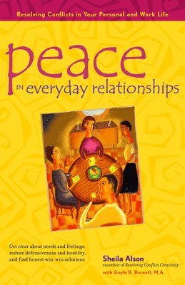 Sheila Alson - Peace in Everyday Relationships: Resolving Conflicts in Your Personal and Work Life, Häftad