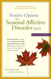 bokomslag Positive Options for Seasonal Affective Disorder (Sad): Self-Help and Treatment