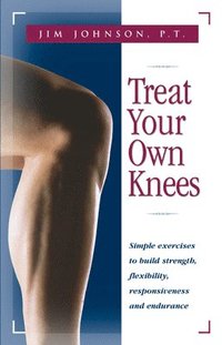 bokomslag Treat Your Own Knees