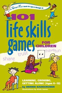 bokomslag 101 Life Skills Games for Children: Learning, Growing, Getting Along (Ages 6-12)
