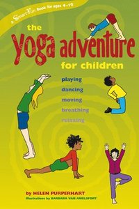 bokomslag The Yoga Adventure for Children: Playing, Dancing, Moving, Breathing, Relaxing