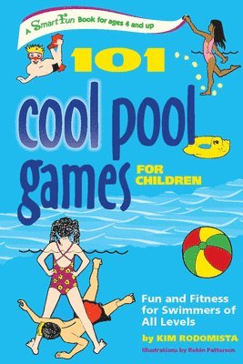bokomslag 101 Cool Pool Games for Children: Fun and Fitness for Swimmers of All Levels