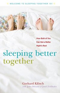 bokomslag Sleeping Better Together: How the Latest Research Will Help You and a Loved One Get a Better Night's Rest