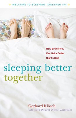 bokomslag Sleeping Better Together: How the Latest Research Will Help You and a Loved One Get a Better Night's Rest