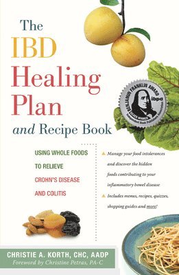 bokomslag The Ibd Healing Plan and Recipe Book: Using Whole Foods to Relieve Crohn's Disease and Colitis